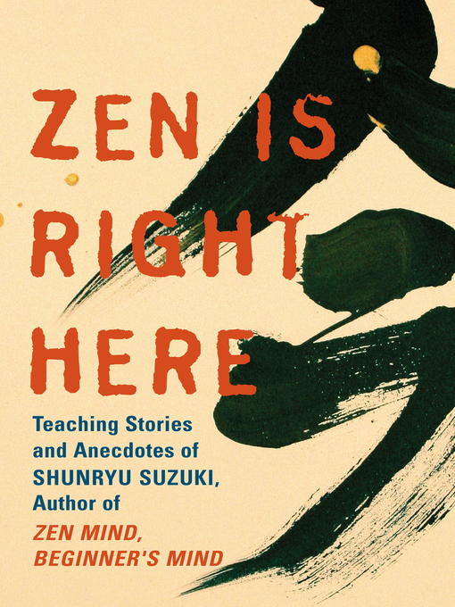 Title details for Zen Is Right Here by David Chadwick - Available